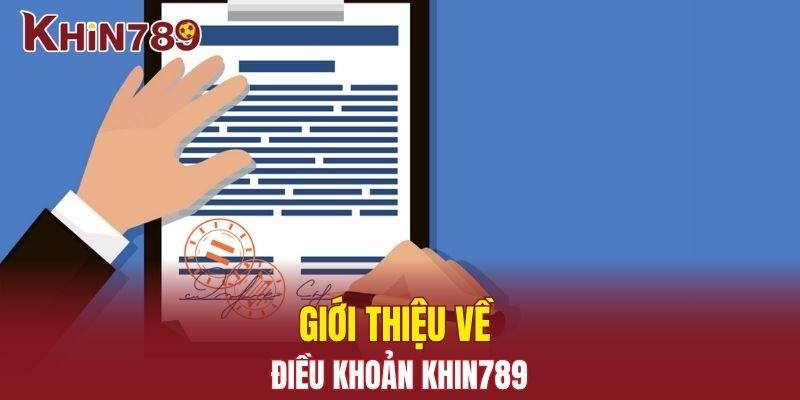 Điều Khoản Khin789 - Chính Sách Quyền Thành Viên Minh Bạch 1 Giới thiệu về điều khoản Khin789
