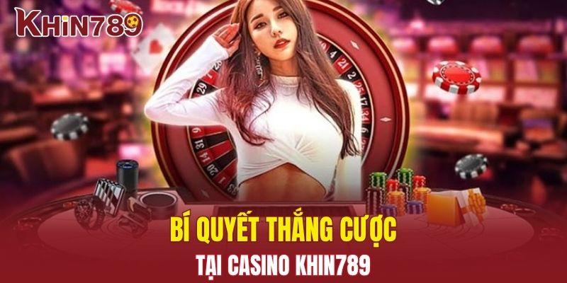 Casino Khin789, Sân Chơi Cá Cược Trực Tuyến Uy Tín Năm 2025 3 Bí quyết thắng cược tại Casino Khin789