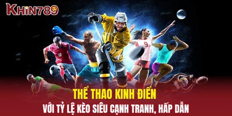 Trang chủ Khin789 18 Thể thao kinh điển với tỷ lệ kèo siêu cạnh tranh, hấp dẫn