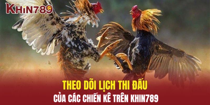 Đá Gà Khin789 - Sân Đấu Online Cho Dân Đam Mê Gà Chọi 3 Theo dõi lịch thi đấu của các chiến kê trên Khin789