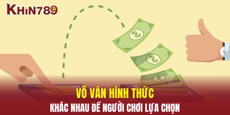 Nạp Tiền Khin789 - Thao Tác Cực Nhanh Chóng Và Đơn Giản 2 Vô vàn hình thức khác nhau để người chơi lựa chọn